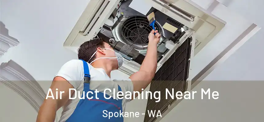  Air Duct Cleaning Near Me Spokane - WA
