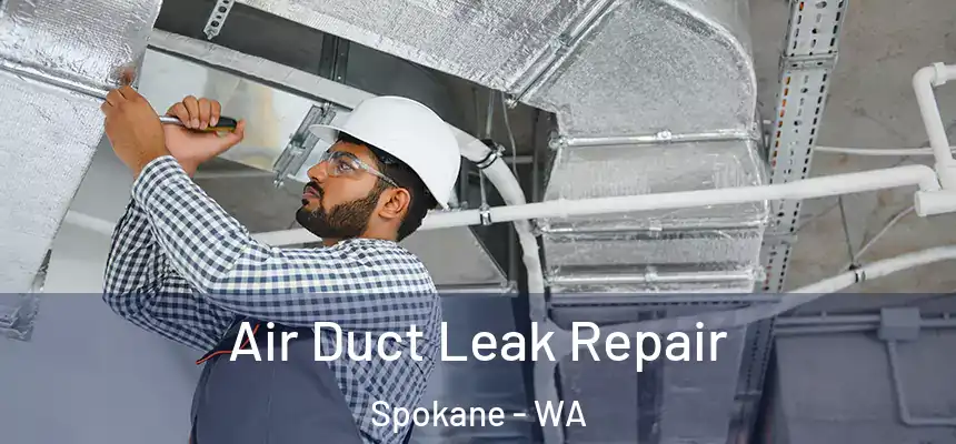 Air Duct Leak Repair Spokane - WA