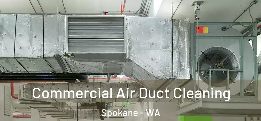 Commercial Air Duct Cleaning Spokane - WA