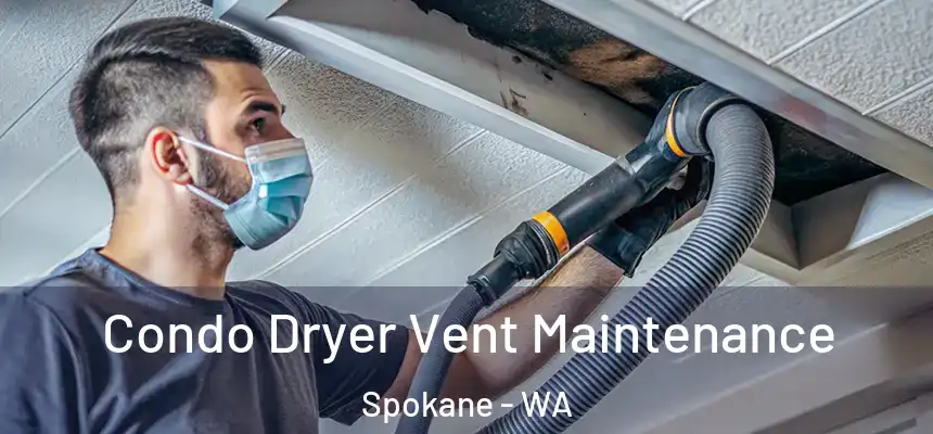 Condo Dryer Vent Maintenance Spokane - WA
