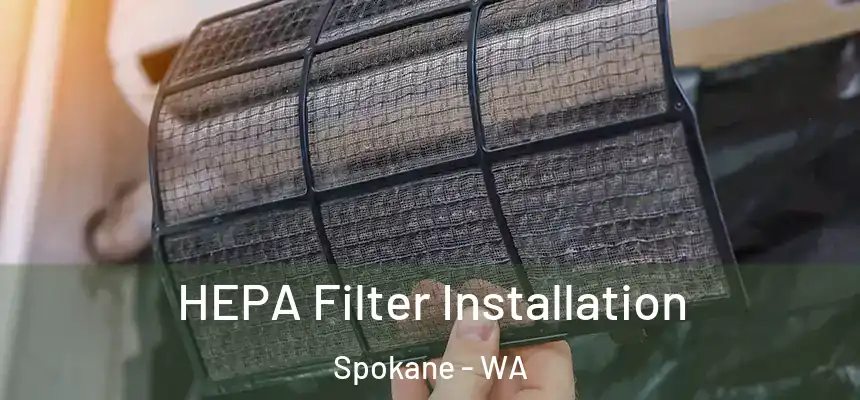 HEPA Filter Installation Spokane - WA