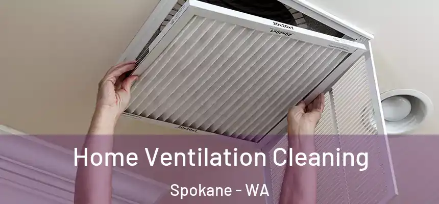 Home Ventilation Cleaning Spokane - WA