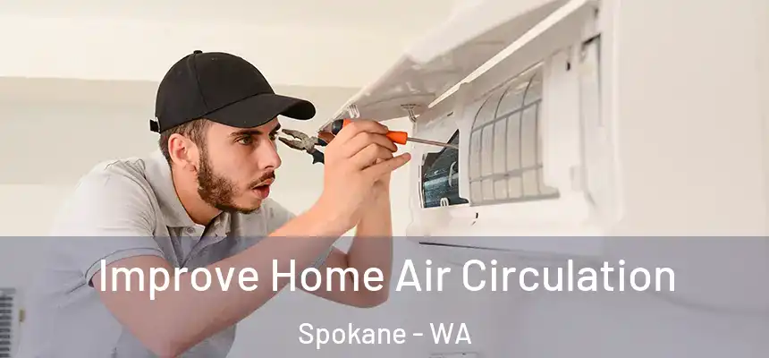 Improve Home Air Circulation Spokane - WA