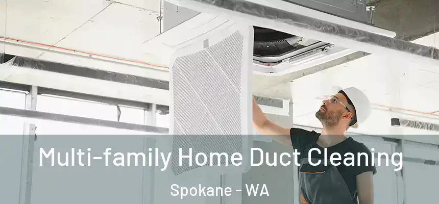 Multi-family Home Duct Cleaning Spokane - WA