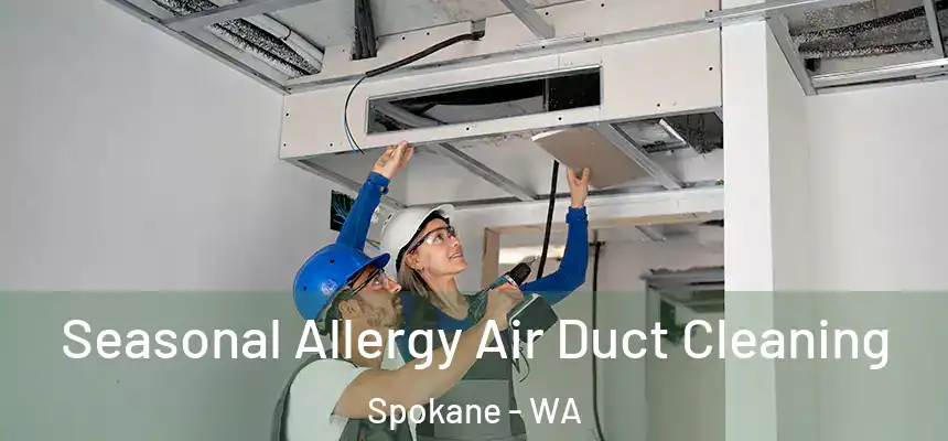 Seasonal Allergy Air Duct Cleaning Spokane - WA