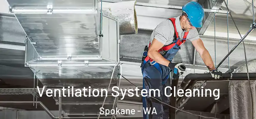 Ventilation System Cleaning Spokane - WA